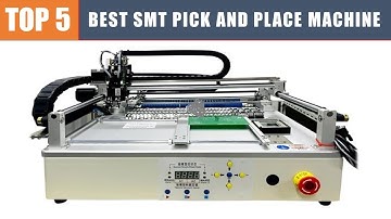 BEST SMT Pick and Place Machine In 2024! Top 5 Best Pick and Place Machine