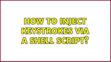 Unix & Linux: How to inject keystrokes via a shell script? (4 Solutions!!)