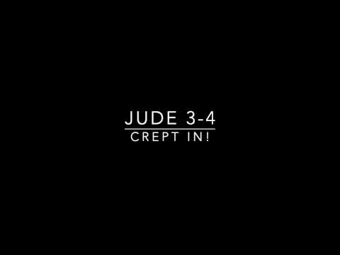 Jude 3-4: Crept In!