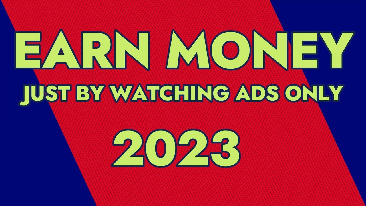 LEGIT!!!! EARN MONEY BY WATCHING ADS ONLY 2023