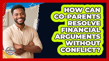 How Can Co-parents Resolve Financial Arguments Without Conflict? - Fatherhood Journey Network