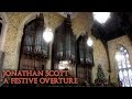 A FESTIVE OVERTURE (ON CHRISTMAS THEMES) FOR ORGAN - JONATHAN SCOTT (ROCHDALE TOWN HALL)