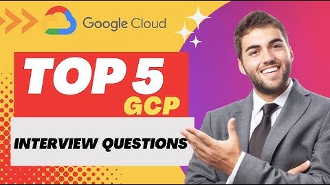 Google Cloud Interview Questions - Here are the Top 5 GCP Interview Questions | Whizlabs