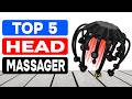 Top 5 Best Head Massager in 2026 From AliExpress