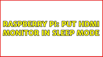 Raspberry Pi: Put HDMI monitor in Sleep Mode