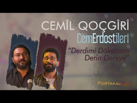 Derdimi Dökersem Derin Dereye - Cemîl Qocgîrî & Cem Erdost İleri (PortakalAltı Kayıtları)