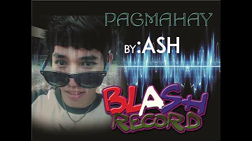 PAGMAHAY by ASH x BLASH RECORDS x