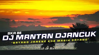 DJ Mantan Djancuk - SKA 86 Remix Slow Bass