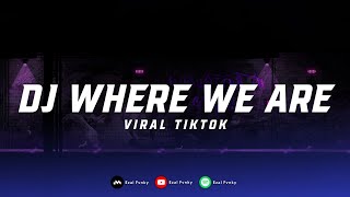DJ WHERE WE ARE JUNGLE DUTCH 