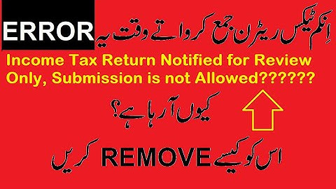 Income Tax Return Notified for Review Only, Submission is not Allowed | Why This Error is Coming FBR