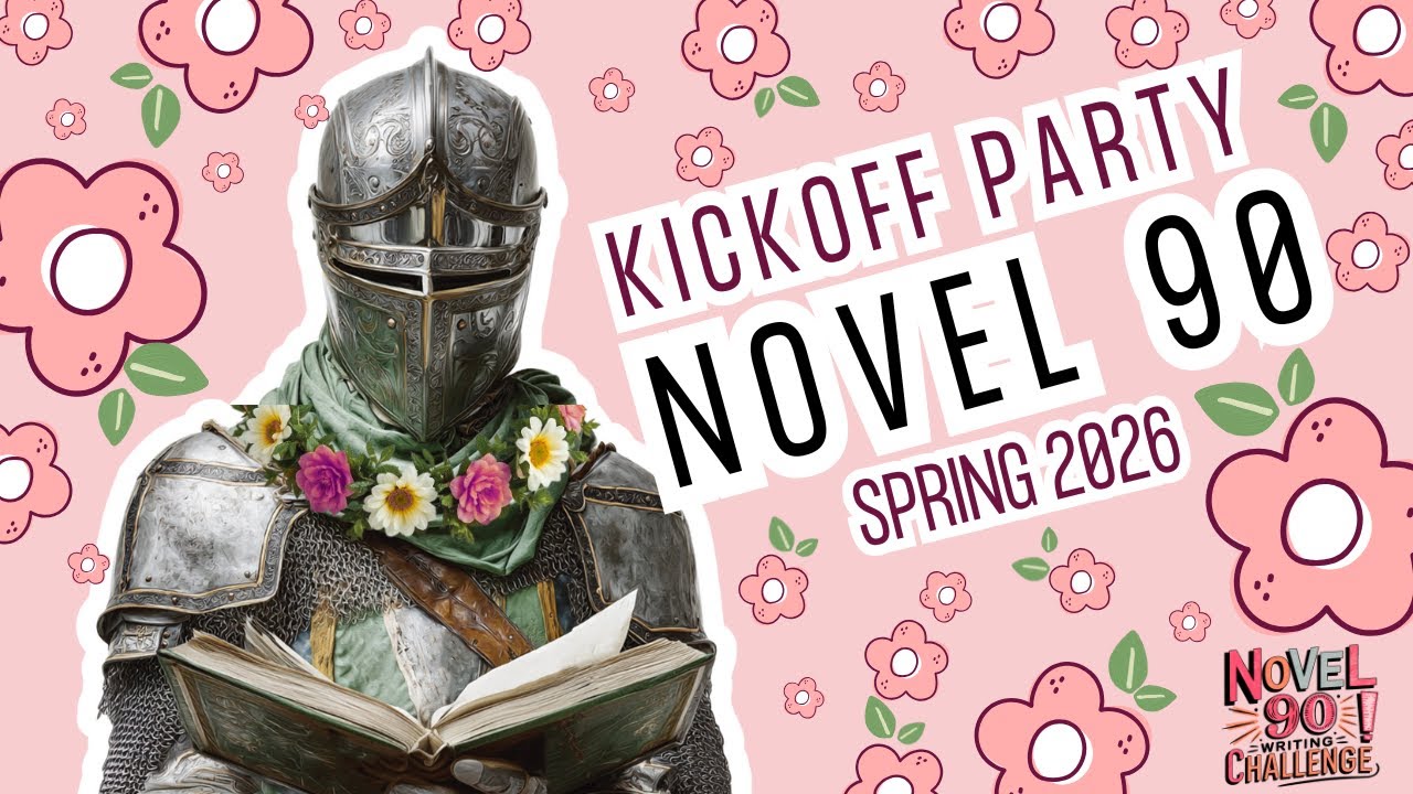 Spring 2026 Novel90 Writing Challenge Live Kickoff Party