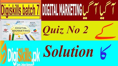 Digiskills Digital Marketing Quiz 2 Solution Batch 7 by FF TEEV