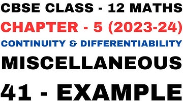 41 Misce Example l Chapter 5 Continuity and Differentiability l Class12th Maths l NEW NCERT 2023-24