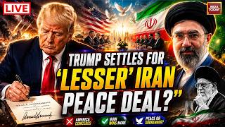 US-Iran Peace Deal Live News: Trump Settles for 'Lesser' Iran Peace Deal? | War News | News Live