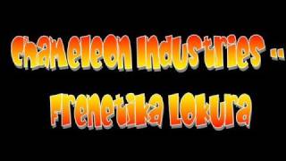 Chameleon Industries - Frenetika Lokura