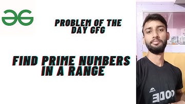 PROBLEM OF THE DAY IN GFG | PYTHON | FIND PRIME NUMBERS IN A RANGE |