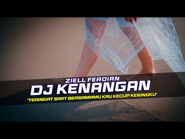 DJ Kenangan - Ziell Ferdian Remix Galau Slow Bass class=
