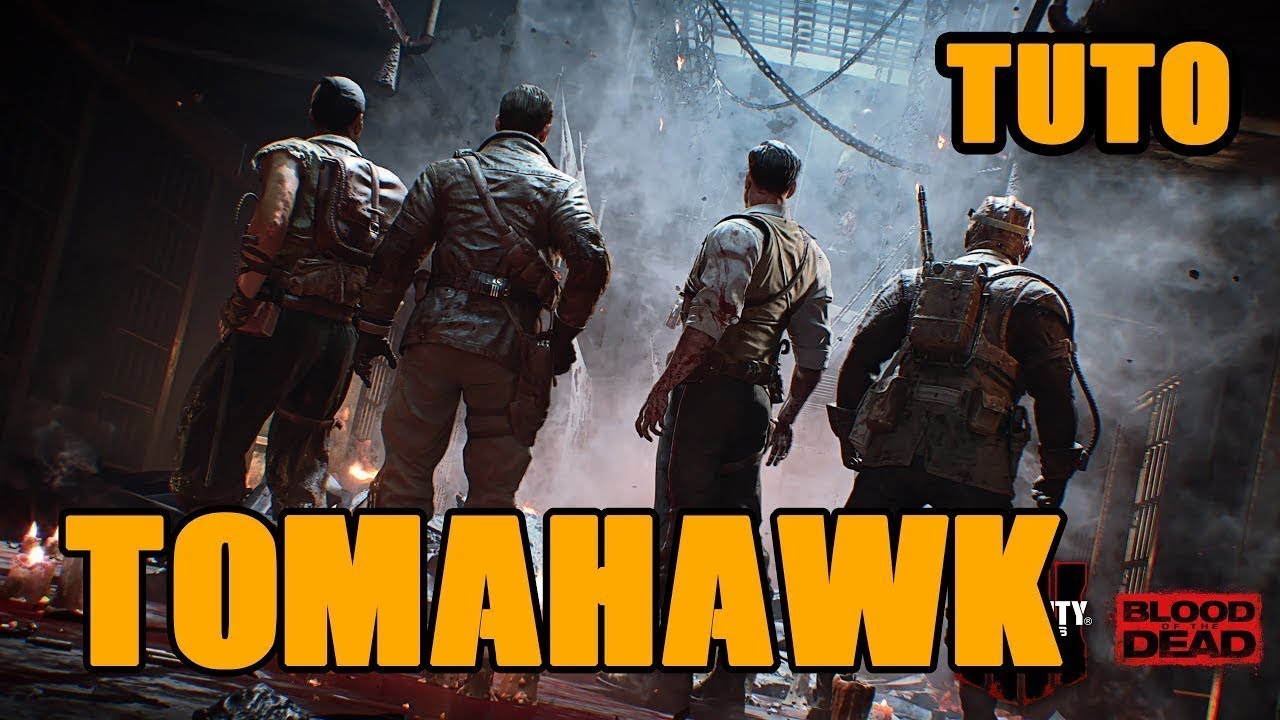 [ TUTO TOMAHAWK] BLACK OPS 4 ZOMBIES LE SANG DES MORTS