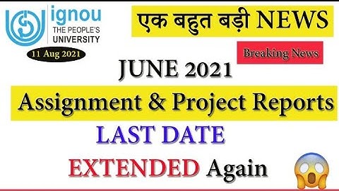 {Breaking news} | Ignou Assignments & Project Submission Last Date EXTENDED Again for June 2021