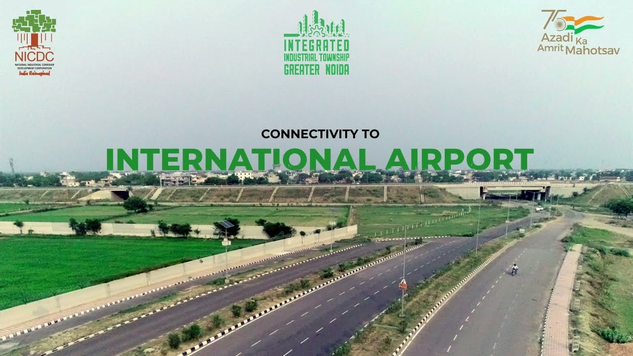 Integrated Industrial Township Greater Noida | NICDC | INDIA REIMAGINED 