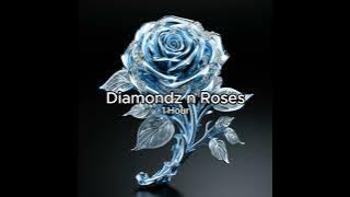 Diamondz n Roses (Back It Up!) - 1 Hour