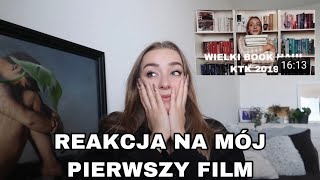 REAGUJĘ NA MÓJ PIERWSZY FILM 🥲