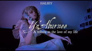 Halsey - Yaaburnee : A Tribute To The Love Of My Life.