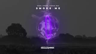 Kvsh, Crüpo, Conan Mac - Smoke Me