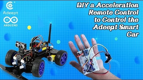 DIY a acceleration remote control to control the Adeept Smart Car