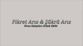 Fikret Arıs & Şükrü Arıs - Sivas Ağırlama Resimi