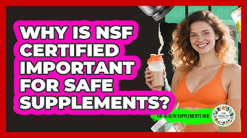 Why Is NSF Certified Important For Safe Supplements? - The Health Supplement Hub