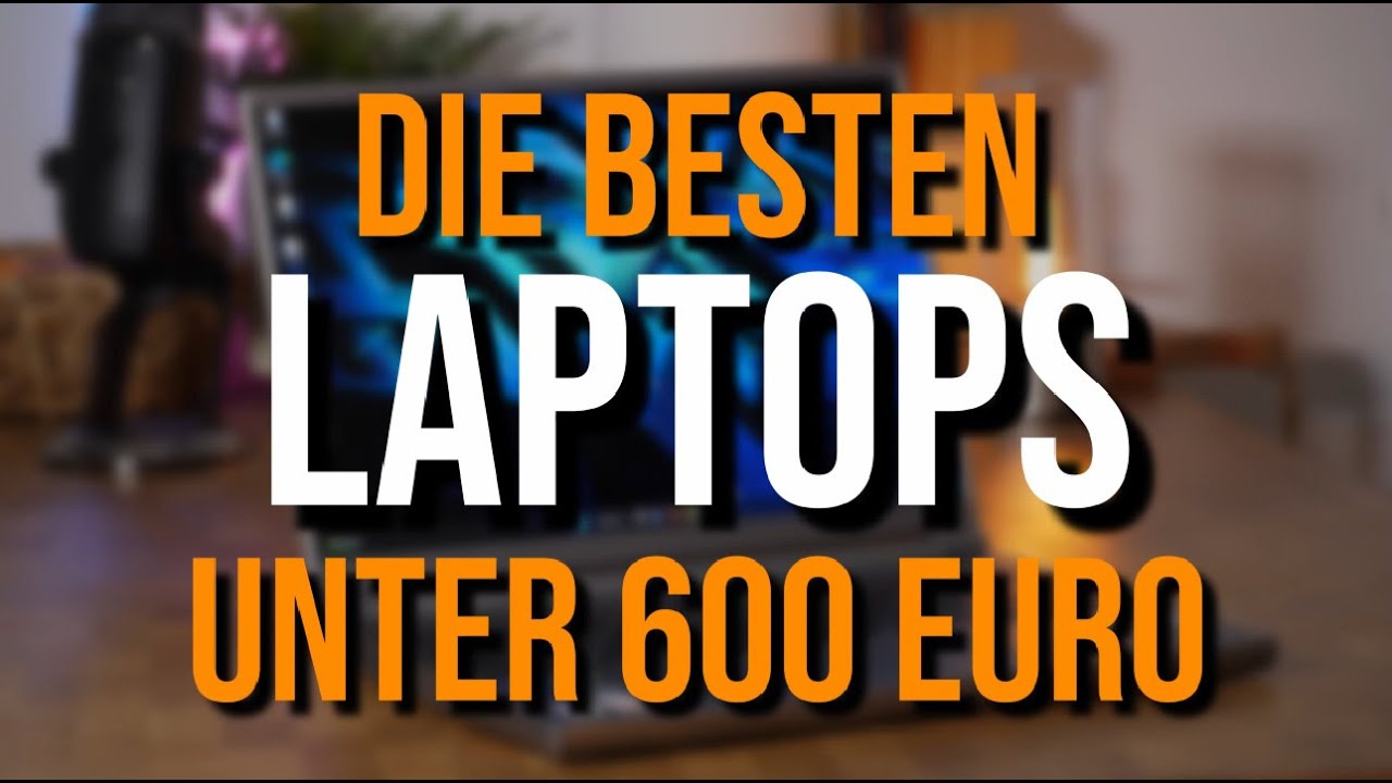 Beste Laptops Bis 600 Euro