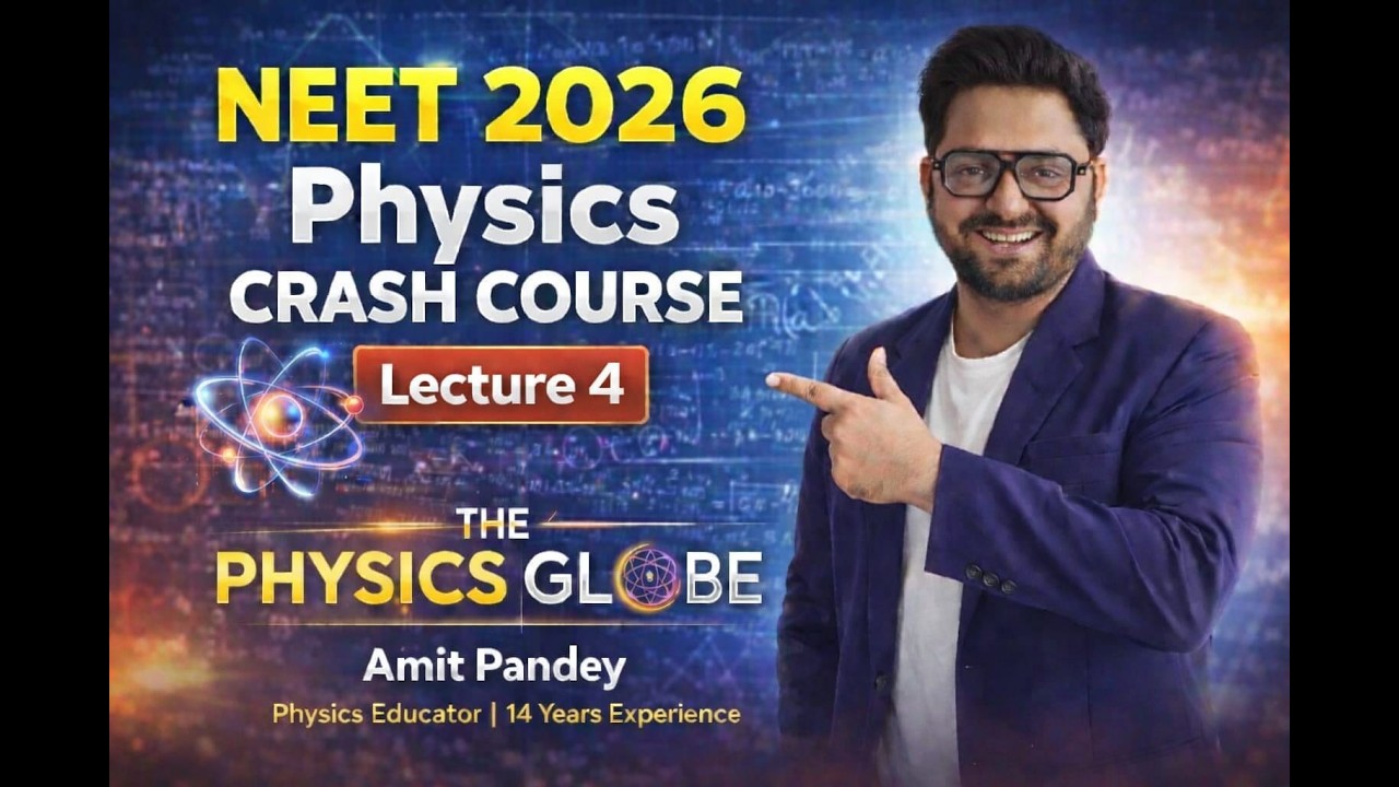 Physics Amit Pandey | #neet2026 | lecture 4 | the physics globe #neet2026crashcourse #neetphysics