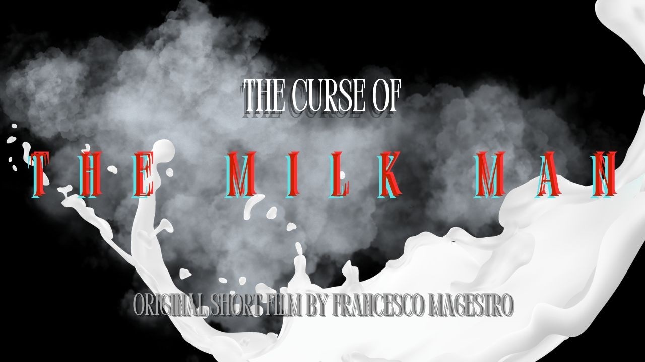 The Curse Of The Milk Man (Extended Milk Cut) - Short Film