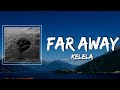 Kelela Far Away Lyrics