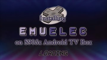 Installing EmuElec on S905x Android TV Box (Sunvell T95x)