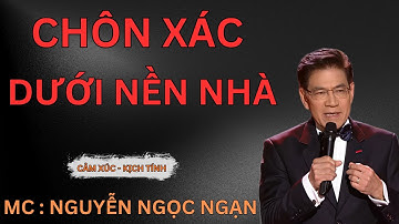 CHÔN XÁC DƯỚI NỀN NHÀ : Chôn Sống Người Bạn Dưới Nền Nhà Thờ Để Đổi Lấy Tiền Bạc | Nguyễn Ngọc Ngạn