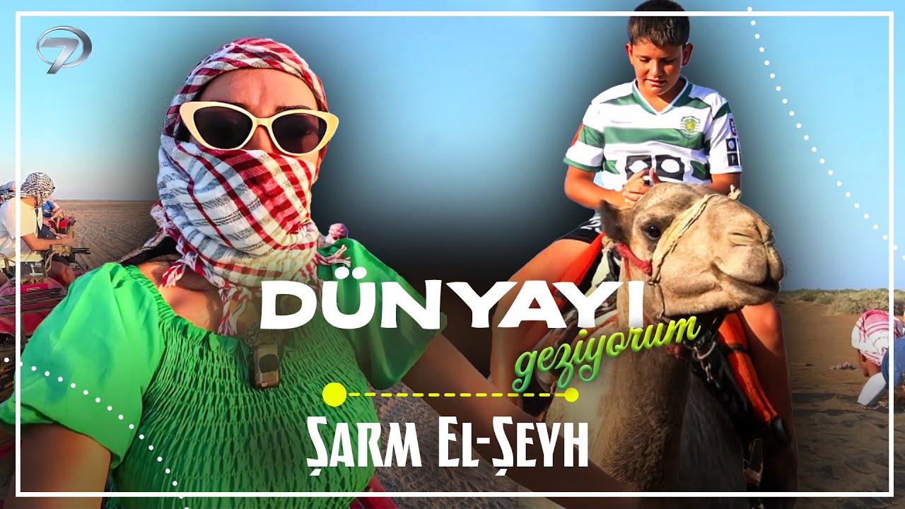 Şarm El-Şeyh’te Deve Macerası | Dünyayı Geziyorum - Şarm El-Şeyh 4 | 23 Kasım 2025