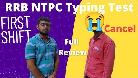 RRB NTPC Typing Exam First Shift Cancel क्यों हुआ?