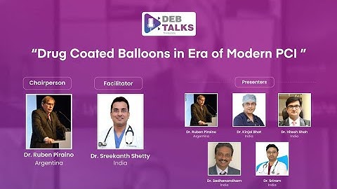 DEBTalks: Drug Coated Balloons in Era of Modern PCI