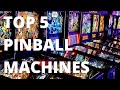 Top 5 Pinball Machines