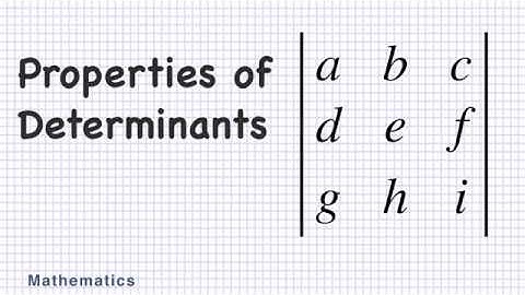 Properties of Determinants | Mathematics
