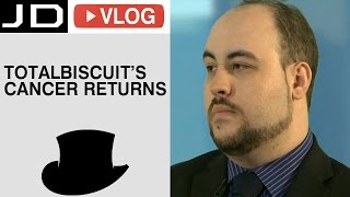 JD Vlog - TotalBiscuit's Cancer Returns