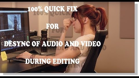 Audio and Video Editing out of Sync Best and quickest Fix
