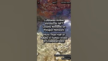#lufthansa Introduces #nft Loyalty on #polygon More Than Half of Adults in #turkey Invest in Crypto