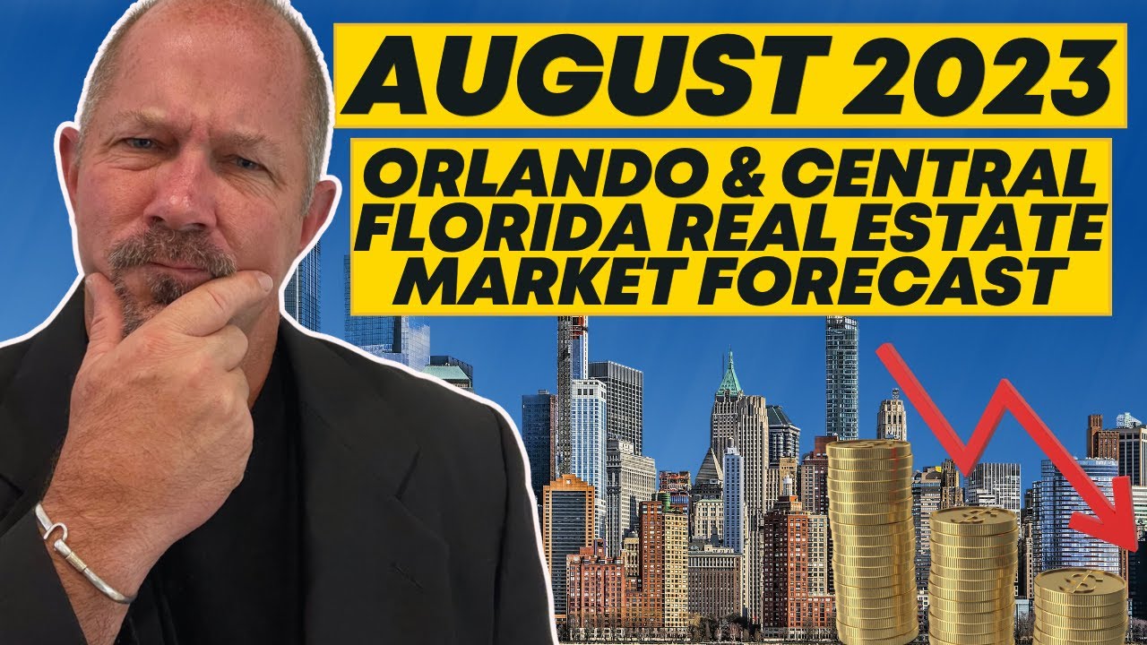 August 2023 Orlando & Central Florida Real Estate Market Forecast YouTube
