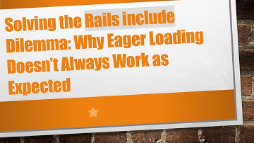 Solving the Rails include Dilemma: Why Eager Loading Doesn’t Always Work as Expected