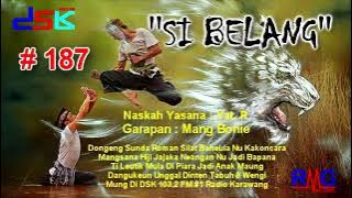 DONGENG SUNDA ''SI BELANG'' BAGIAN = 187 II RADIO DSK FM KARAWANG