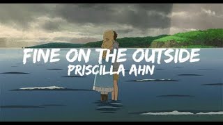 Video thumbnail of "Priscilla Ahn - Fine On The Outside (Lyrics)"