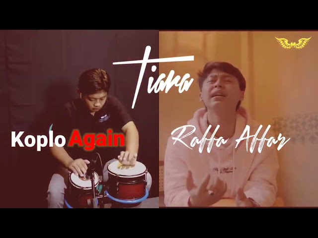 TIARA ( Jika kau bertemu aku begini ) - KRIS ( COVER KOPLO AGAIN Feat RAFFA AFFAR ) class=